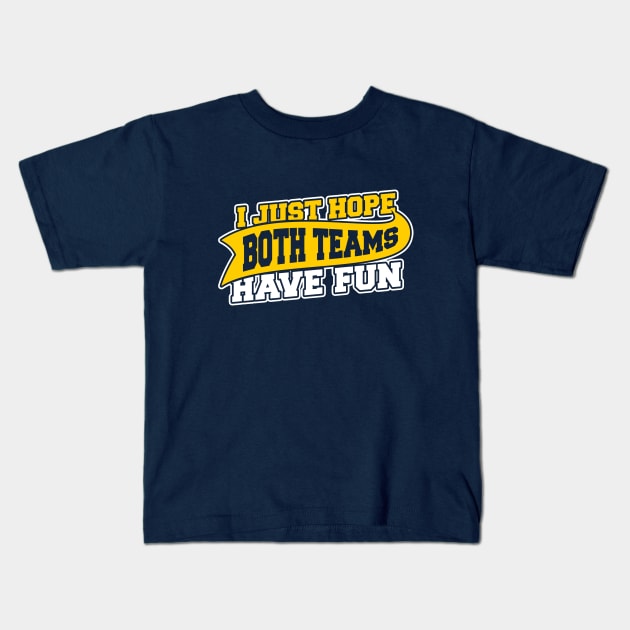 I Just Hope Both Teams Have Fun Kids T-Shirt by dumbshirts